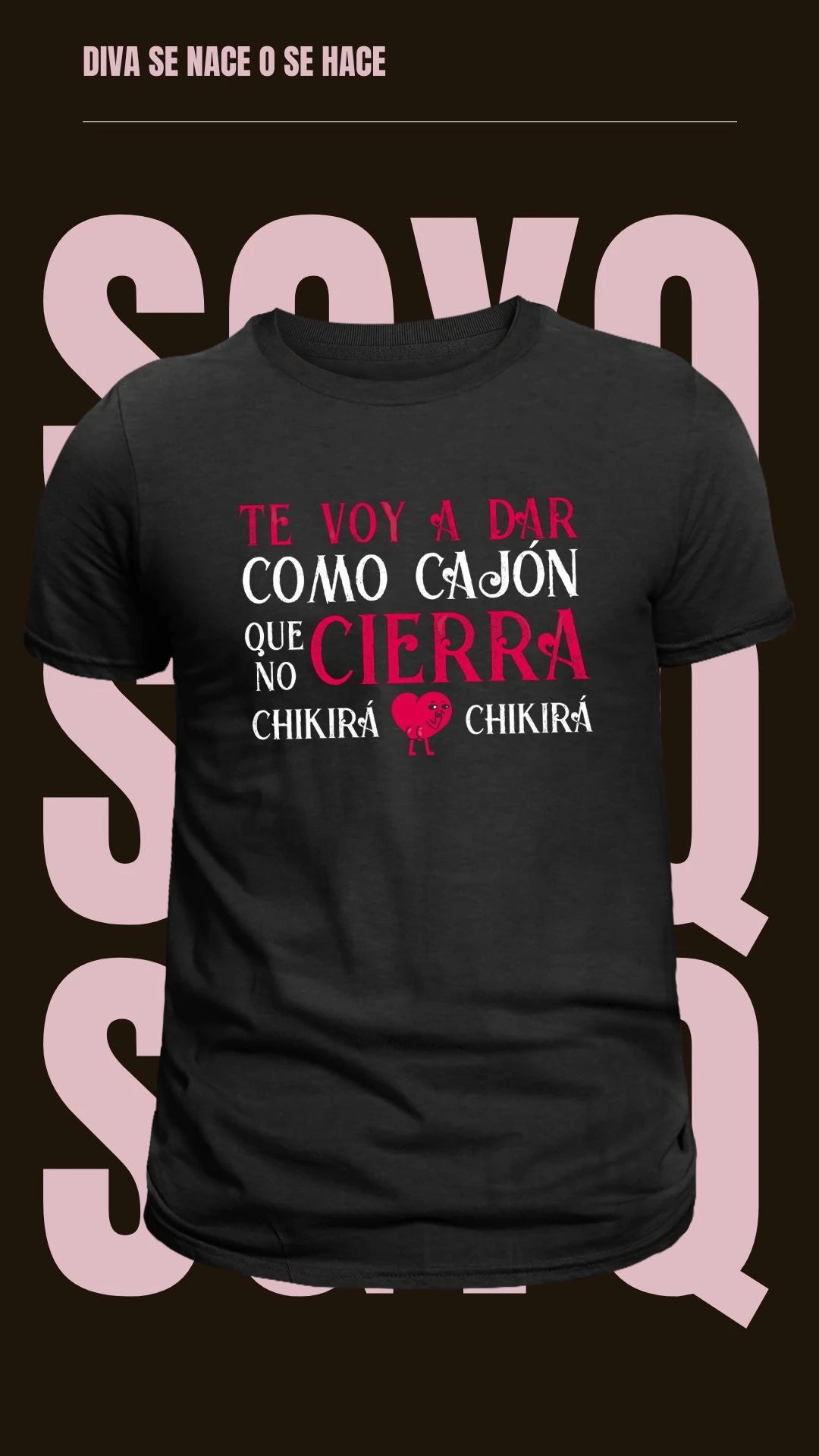 Camiseta Te Voy A Dar Como Cajón Que No Cierra