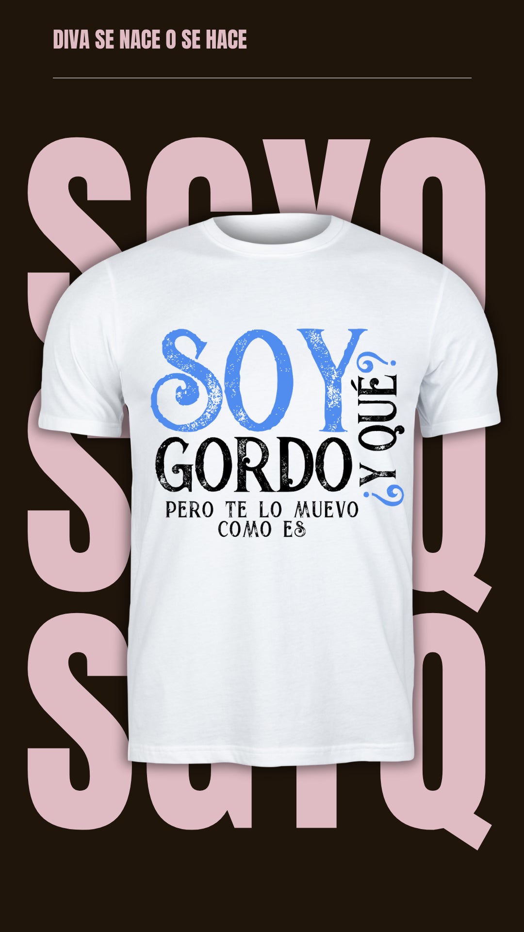 Camiseta Soy Gordo Y Que