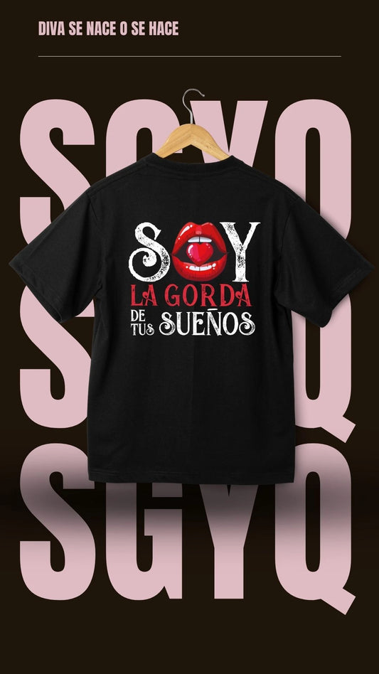 Camiseta Soy la Gorda De Tus Sueños