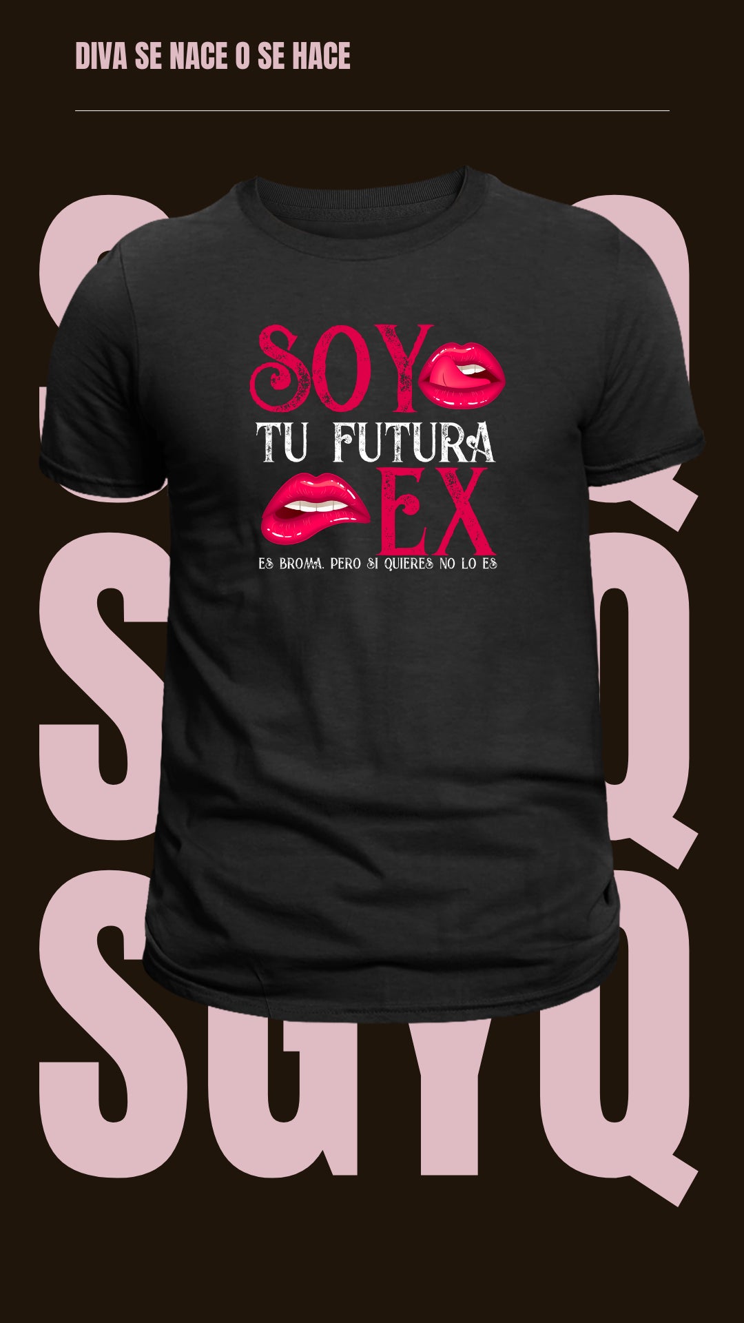 Camiseta: Soy Tu Futura Ex.