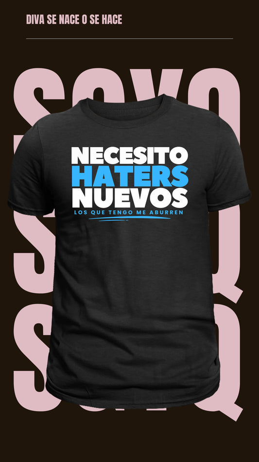 Camiseta “Necesito Haters Nuevos”