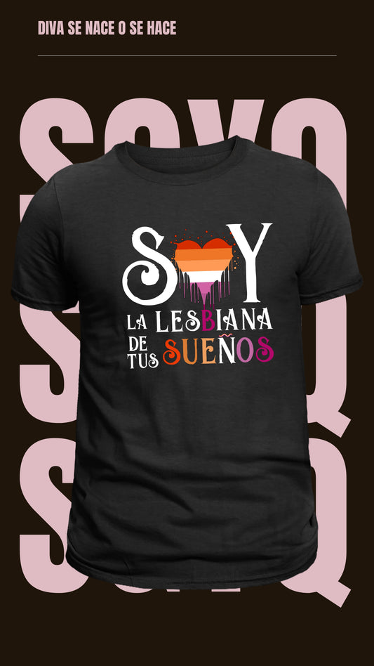 Camiseta Soy La Lesbiana De Tus Sueños