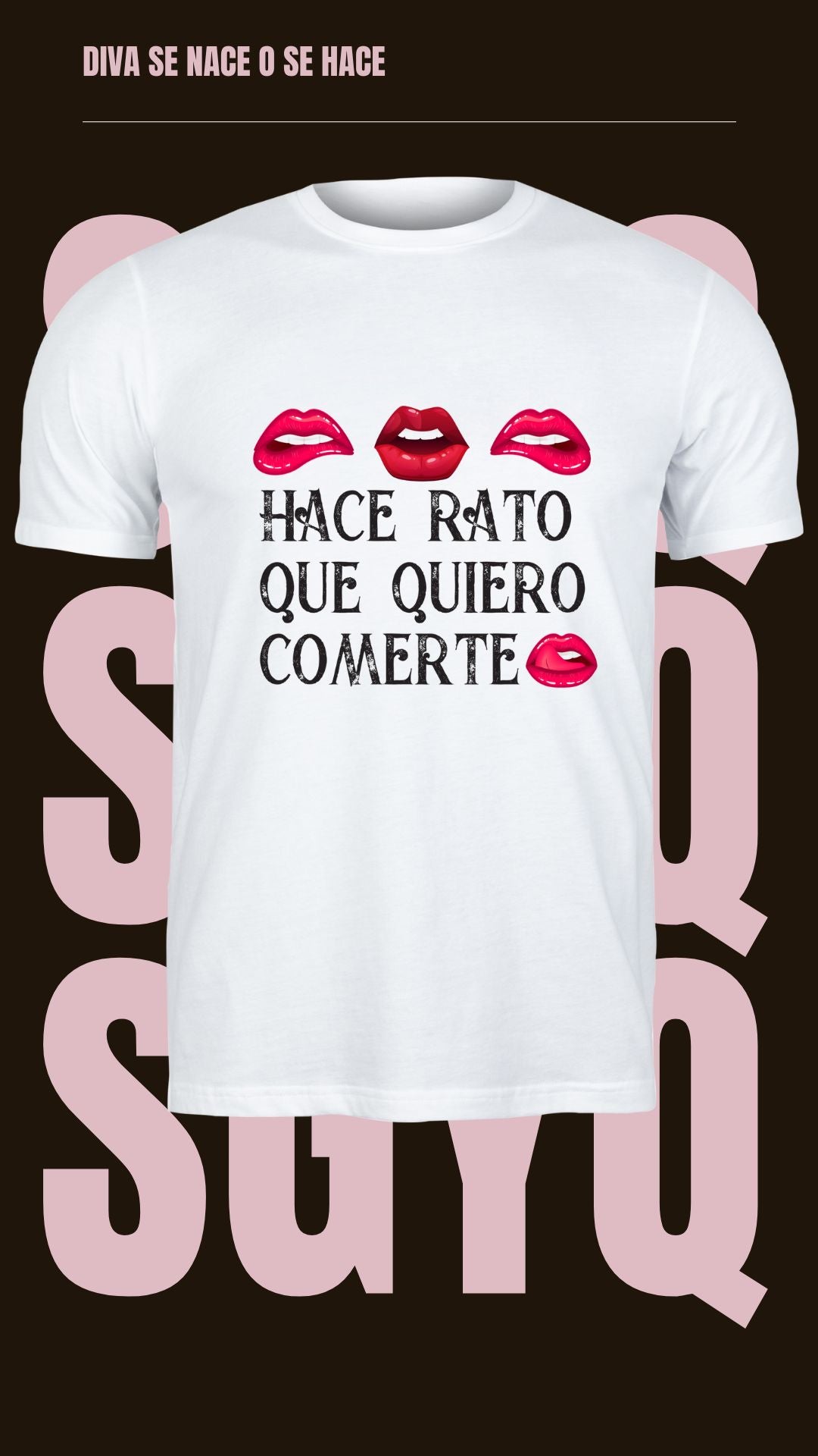 Camiseta Hace Rato Que Quiero Comerte