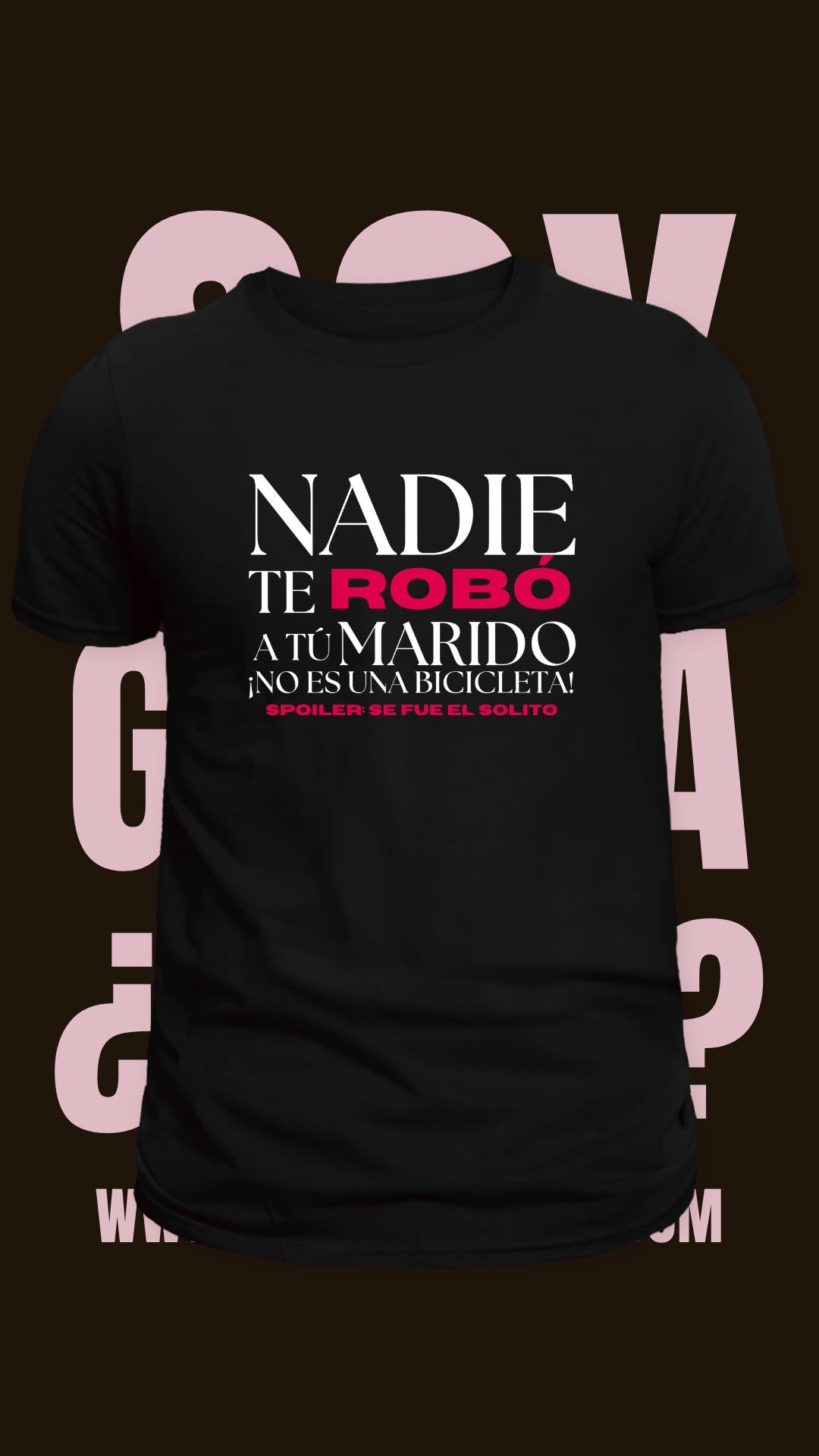 Camiseta “Nadie te robó a tu marido”